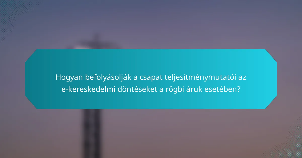 Hogyan befolyásolják a csapat teljesítménymutatói az e-kereskedelmi döntéseket a rögbi áruk esetében?